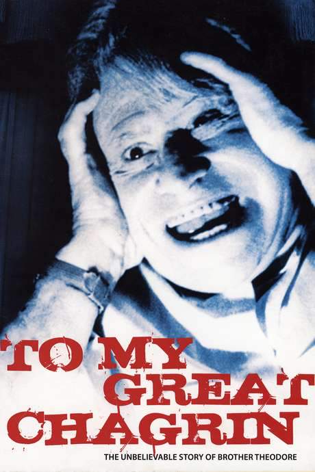 To My Great Chagrin: The Unbelievable Story of Brother Theodore